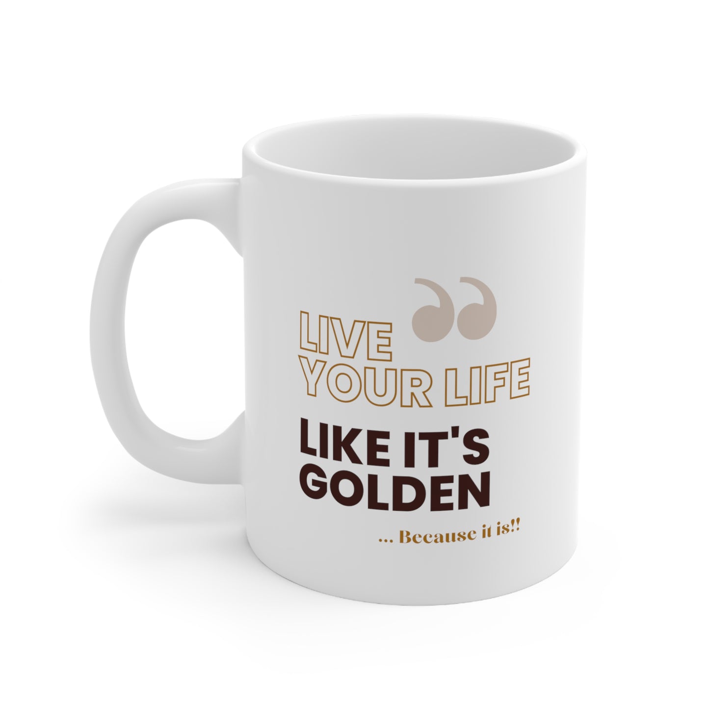 Ceramic Mug 11oz - Live Golden