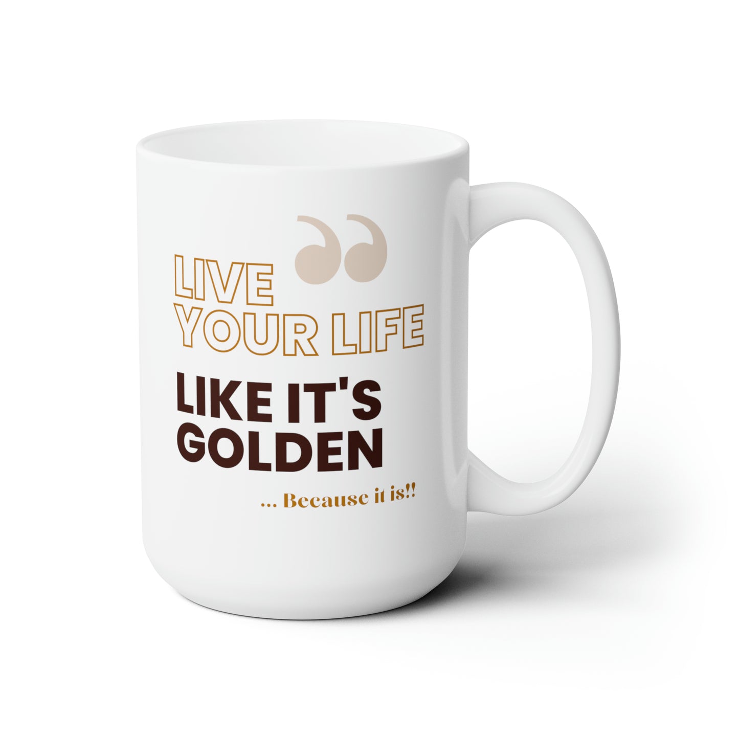 Ceramic Mug 15oz - Live Golden