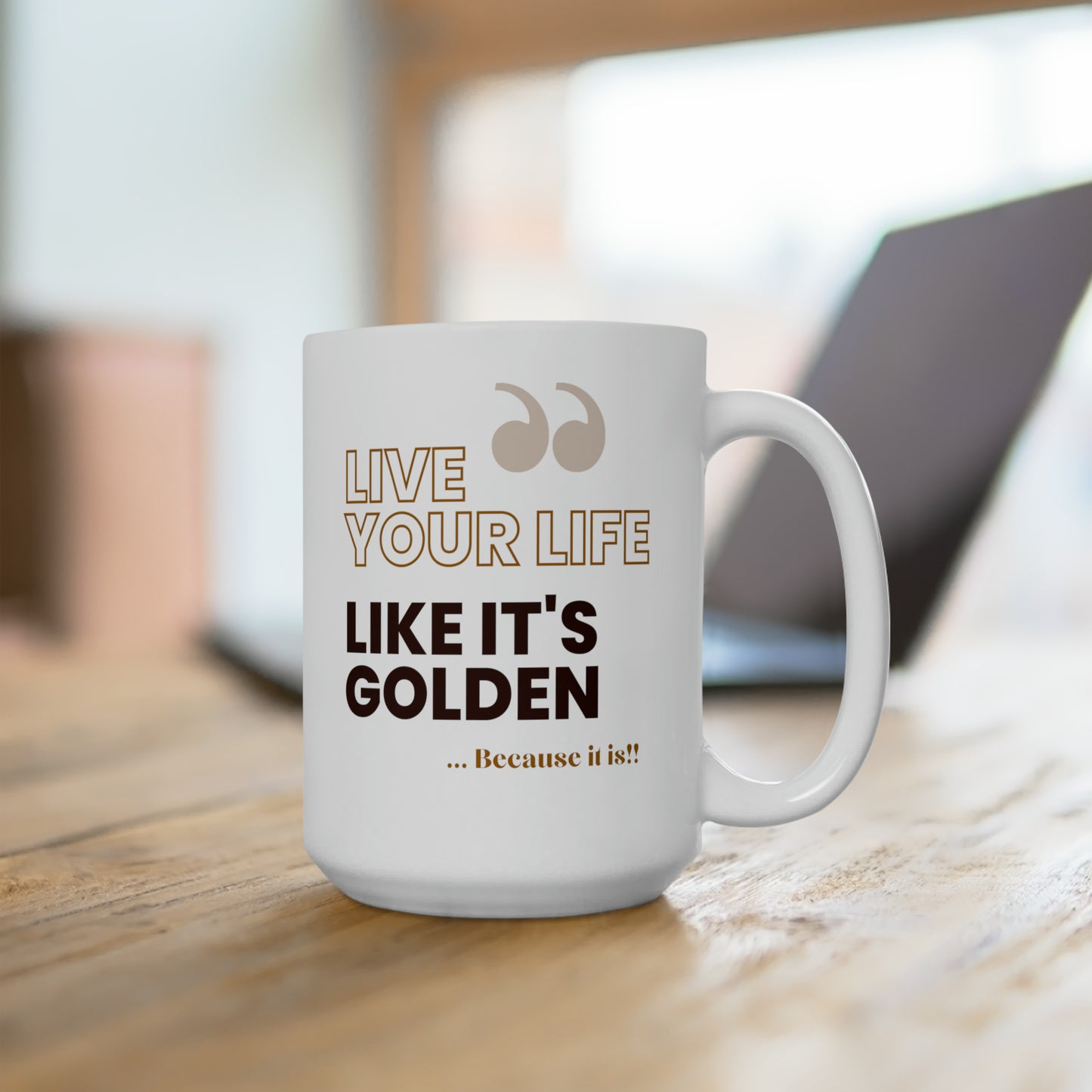 Ceramic Mug 15oz - Live Golden