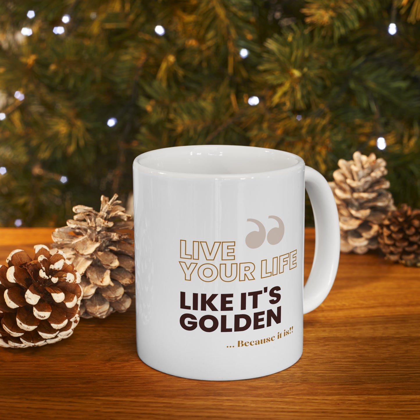 Ceramic Mug 11oz - Live Golden